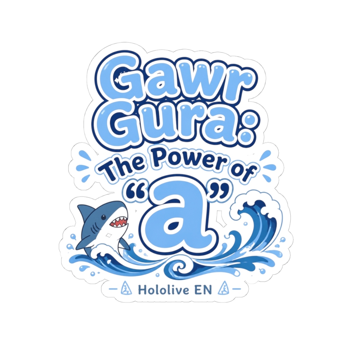 Hololive EN "Gawr Gura: The Power of " Sticker - alternate angle 2, merchandise